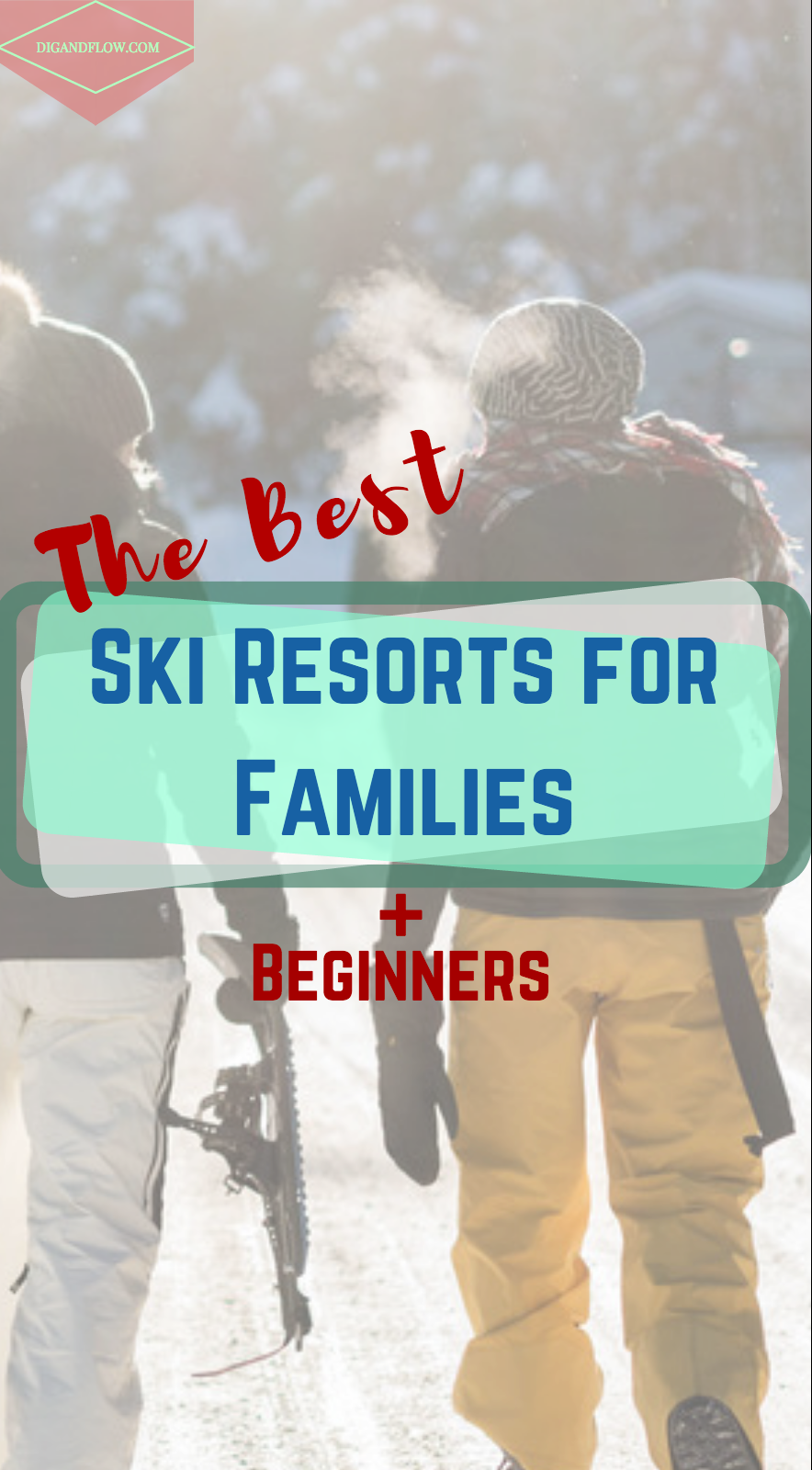Best Ski Resorts for Beginners and Families Dig and Flow